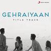 Gehraiyaan - Title Track